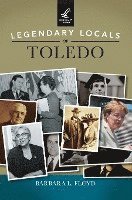 Legendary Locals of Toledo 1