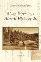 bokomslag Along Wyoming's Historic Highway 20