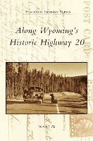 bokomslag Along Wyoming's Historic Highway 20