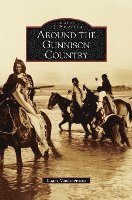 Duane Vandenbusche - Around the Gunnison Country, Inbunden