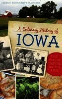 Darcy Dougherty Maulsby - A Culinary History of Iowa: Sweet Corn, Pork Tenderloins, Maid-Rites & More, Inbunden