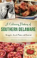 A Culinary History of Southern Delaware: Scrapple, Beach Plums and Muskrat 1