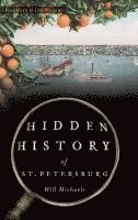 Will Michaels - Hidden History of St. Petersburg, Inbunden