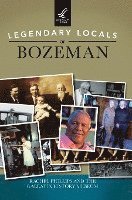 bokomslag Legendary Locals of Bozeman