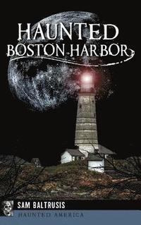 bokomslag Haunted Boston Harbor