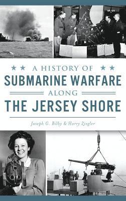 A History of Submarine Warfare Along the Jersey Shore 1