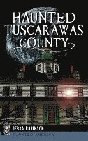 Haunted Tuscarawas County 1