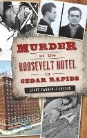 bokomslag Murder at the Roosevelt Hotel in Cedar Rapids