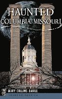 bokomslag Haunted Columbia, Missouri