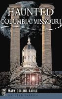 Haunted Columbia, Missouri 1