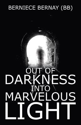 Out of Darkness into Marvelous Light 1