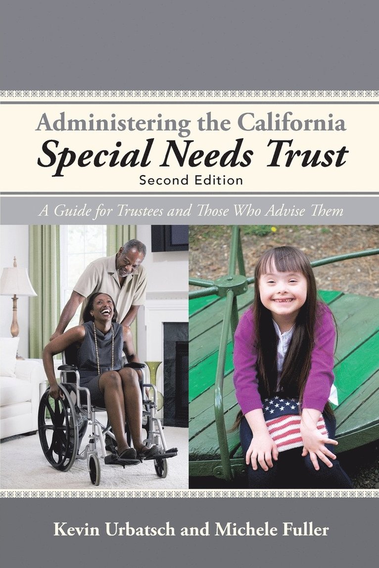 Administering the California Special Needs Trust 1