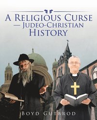 bokomslag A Religious Curse-Judeo-Christian History