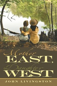bokomslag Mother East, Daughter West