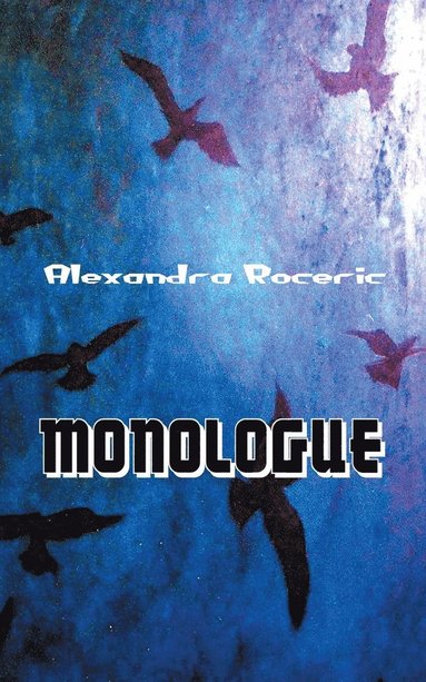 Alexandra Roceric - Monologue, Häftad