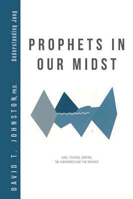 David T Johnston - Prophets in Our Midst, Häftad