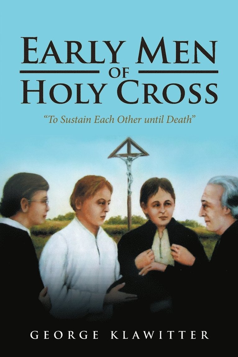 Early Men of Holy Cross 1