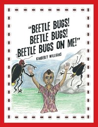 bokomslag &quot;Beetle Bugs! Beetle Bugs! Beetle Bugs on Me!&quot;