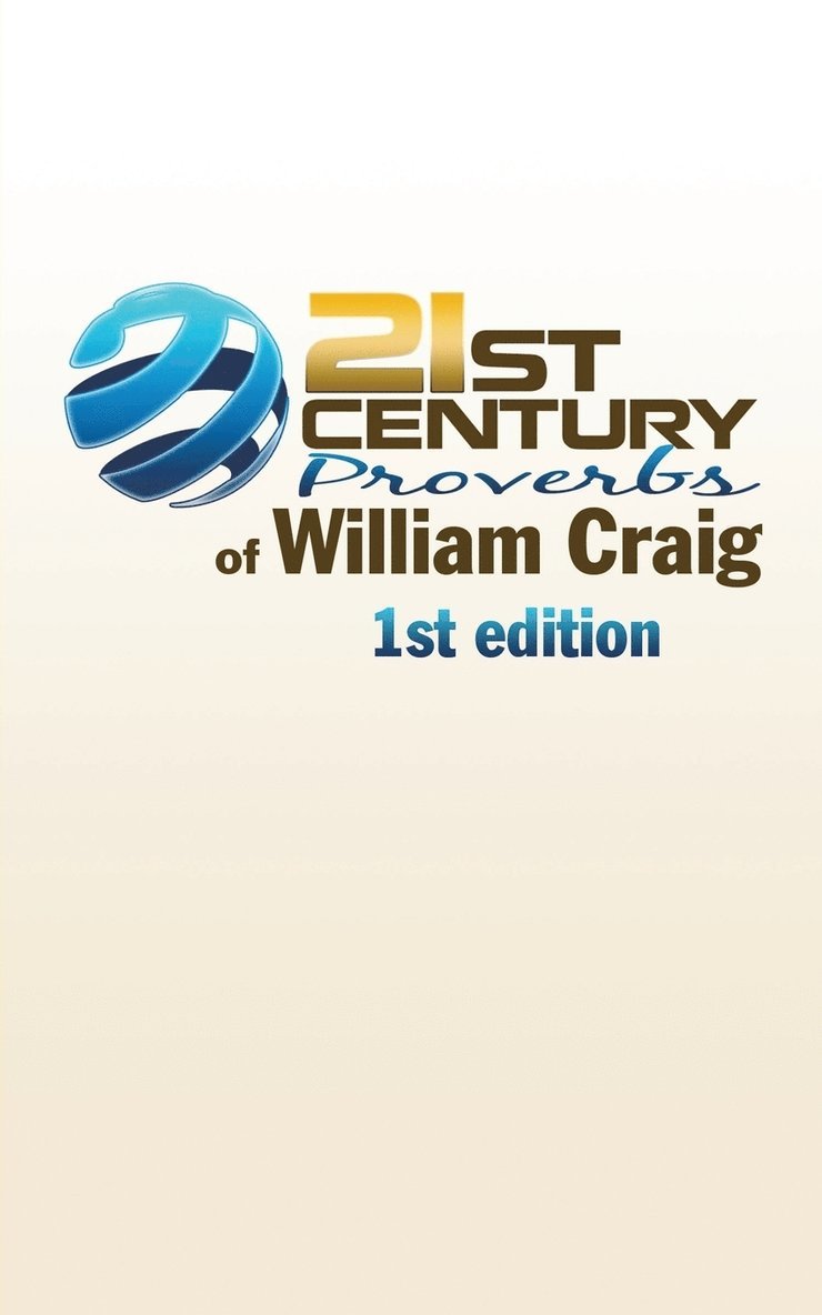 21st Century Proverbs of William Craig 1