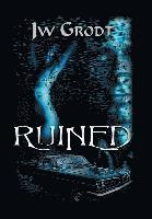 Jw Grodt - Ruined, Inbunden