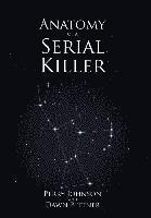 Anatomy of a Serial Killer