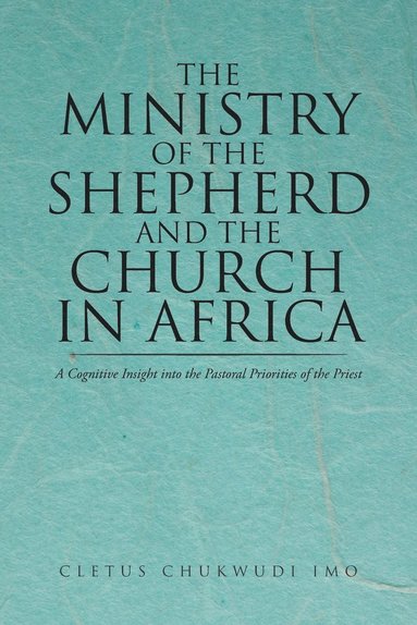 bokomslag Ministry of the Shepherd and the Church in Africa