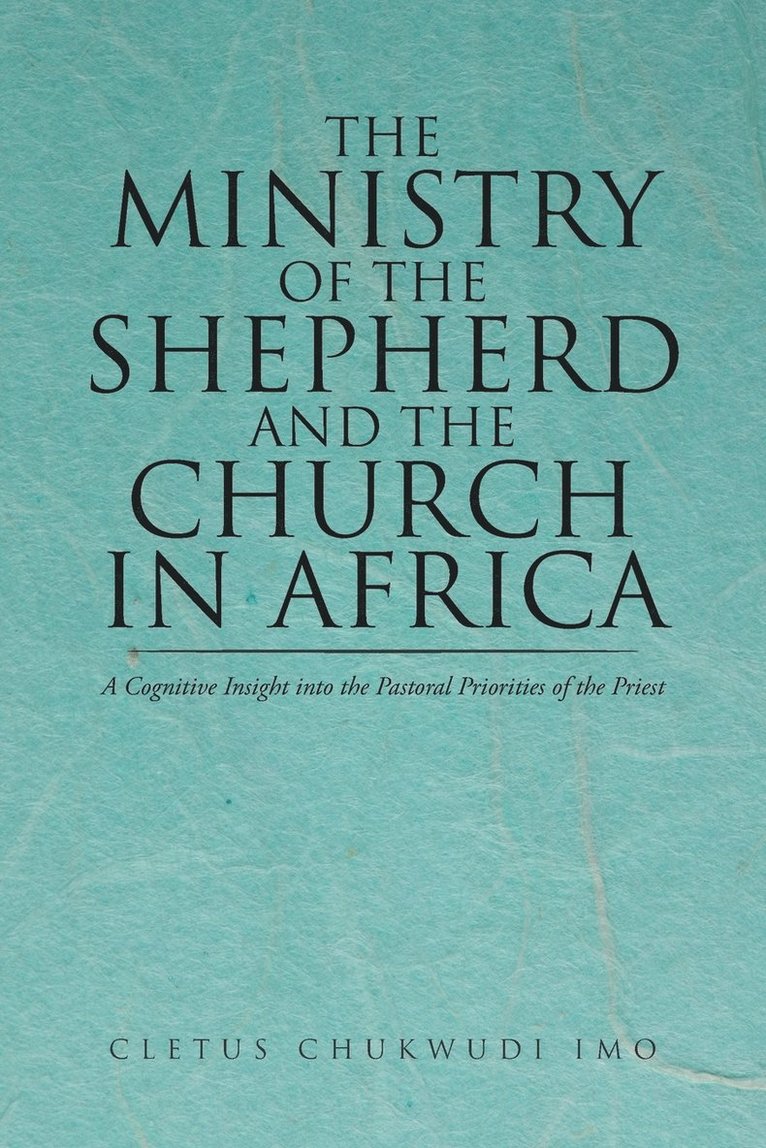 Cletus Chukwudi Imo - Ministry of the Shepherd and the Church in Africa, Häftad