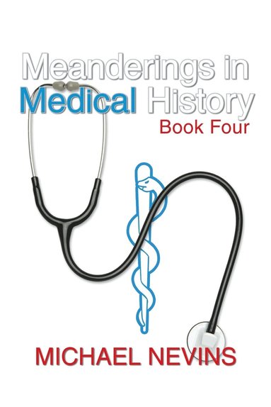 bokomslag Meanderings in Medical History Book Four