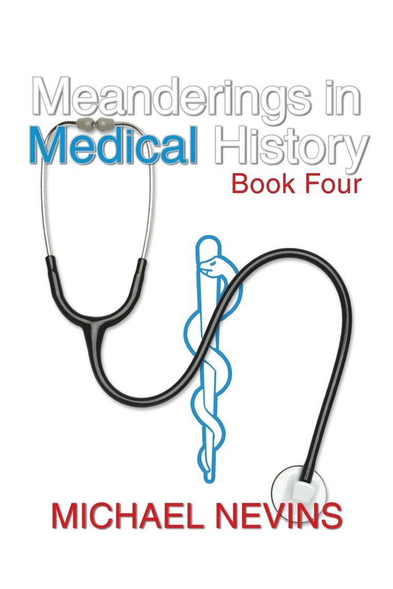 Meanderings in Medical History Book Four 1