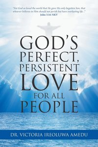 bokomslag God's Perfect, Persistent Love for All People