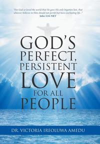 bokomslag God's Perfect, Persistent Love for All People