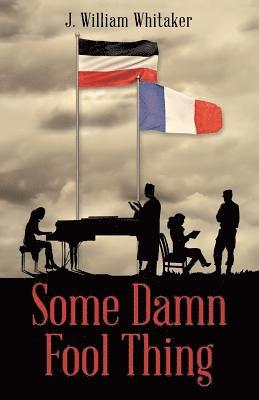 J William Whitaker, J. William Whitaker - Some Damn Fool Thing, Häftad