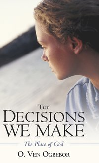 bokomslag The Decisions We Make