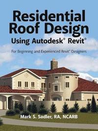 bokomslag Residential Roof Design Using Autodesk(R) Revit(R)