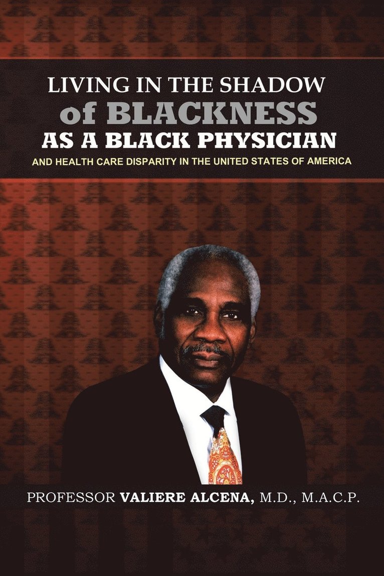 Living in the Shadow of Blackness as a Black Physician and Healthcare Disparity in the United States of America 1