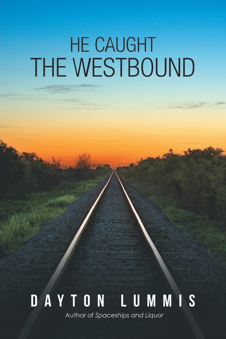 Dayton Lummis - He Caught the Westbound, Häftad