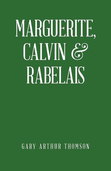 bokomslag Marguerite, Calvin & Rabelais