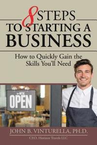 bokomslag 8 Steps to Starting a Business: How to Quickly Gain the Skills You'll Need