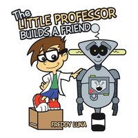 bokomslag The Little Professor Builds a Friend
