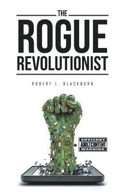 Robert L Blackburn - Rogue Revolutionist, Häftad