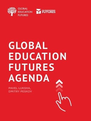 Pavel Luksha, Dmitry Peskov - Global Education Futures, Häftad
