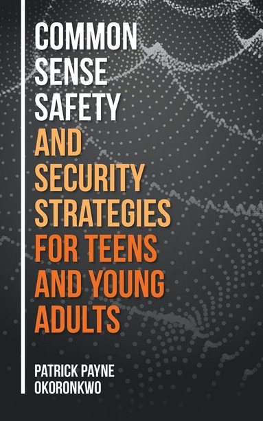 bokomslag Common Sense Safety and Security Strategies for Teens and Young Adults