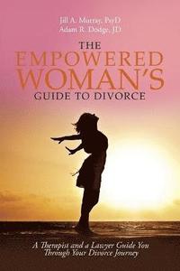 bokomslag The Empowered Woman's Guide to Divorce