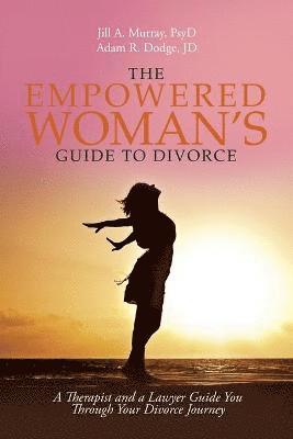 Jill Murray Psyd, Adam Dodge Jd, Jill Murray PsyD, Adam Dodge JD - Empowered Woman's Guide to Divorce, Häftad