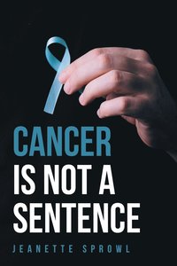 bokomslag Cancer Is Not a Sentence
