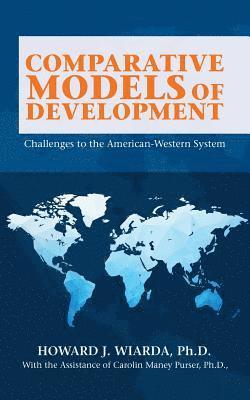 Howard J Wiarda - Comparative Models of Development, Häftad