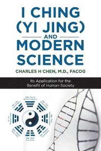 bokomslag I Ching (Yi Jing) and Modern Science