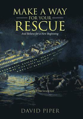 Make a Way for Your Rescue