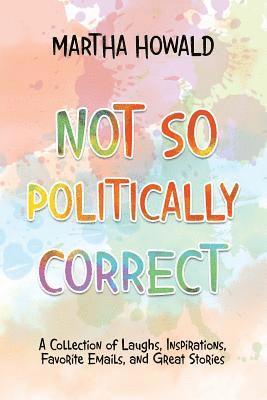 Not so Politically Correct 1