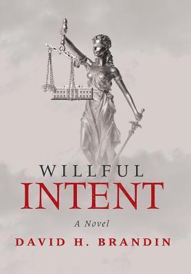 David H Brandin - Willful Intent, Inbunden